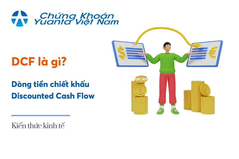 DCF là gì? - Dòng tiền chiết khấu Discounted Cash Flow